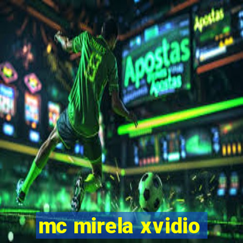 mc mirela xvidio